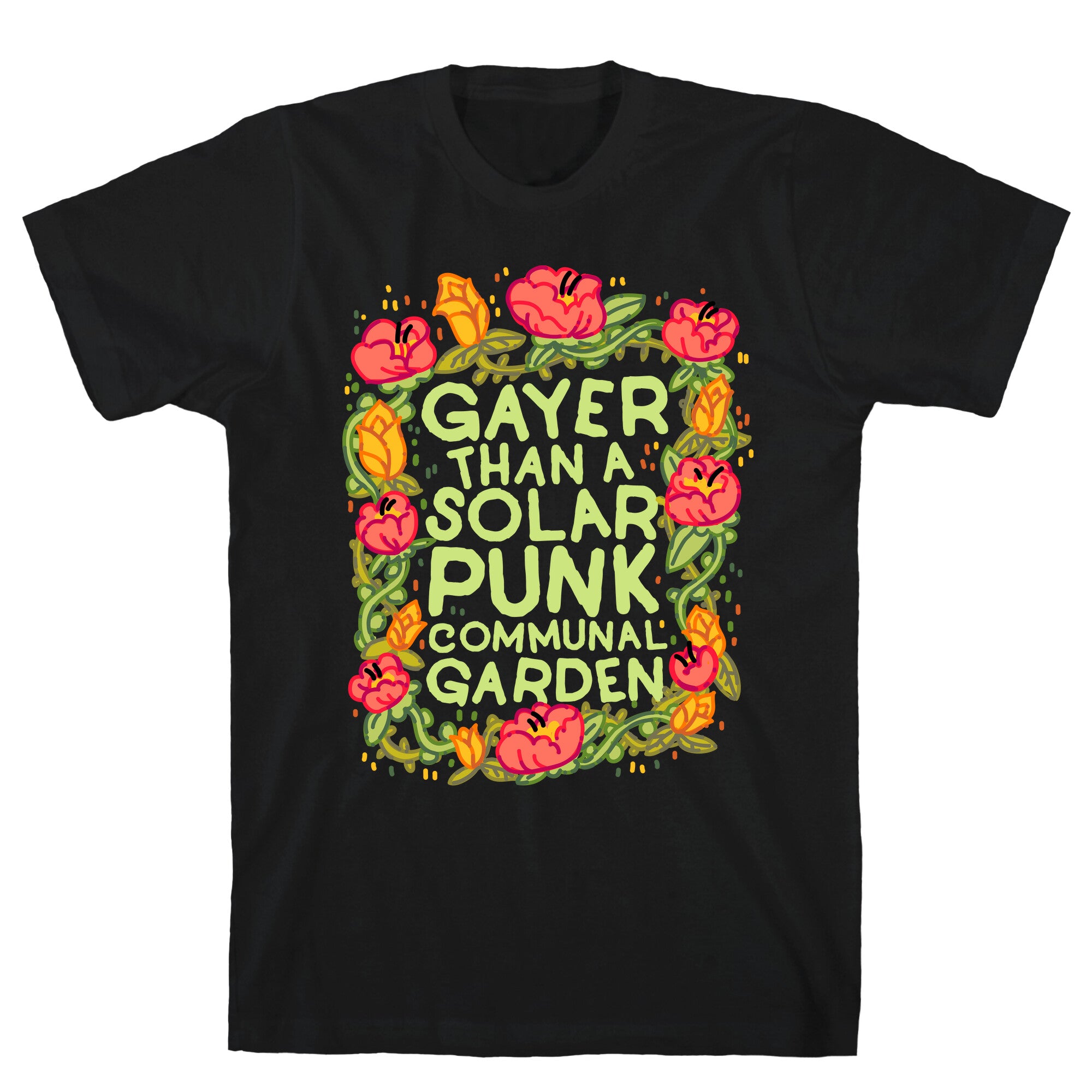 Gayer Than a Solar Punk Communal Garden T-Shirt